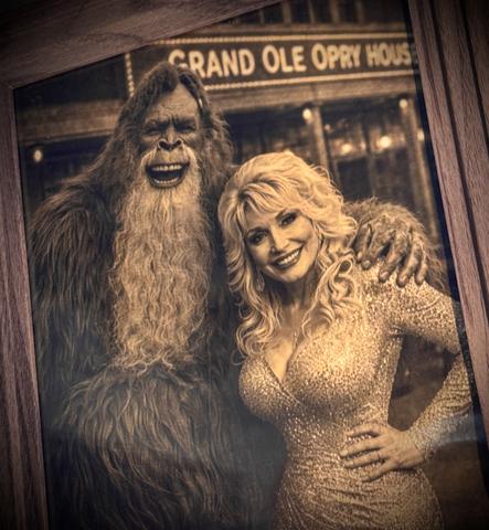 BIG FOOT LOVES TO BRAG ABOUT HIS FRIENDS HE HAS MET. I'M SURE YOU ARE FAMILIAR WITH THIS COWGIRL- MRS. DOLLY PARTON