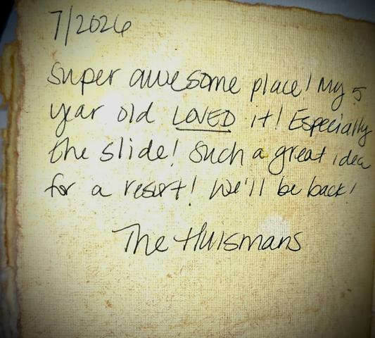 DON'T TAKE OUR WORD FOR IT - OUR GUESTS LEAVE PRECIOUS NOTES IN OUR TREEHOUSE BOOKS. 